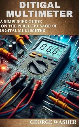 خرید و دانلود نسخه کامل کتاب DITIGAL MULTIMETER: A simplified guide on the perfect usage of digital Multimeter_6a7f3a9737ea0.webp خرید و دانلود نسخه کامل کتاب DITIGAL MULTIMETER: A simplified guide on the perfect usage of digital Multimeter