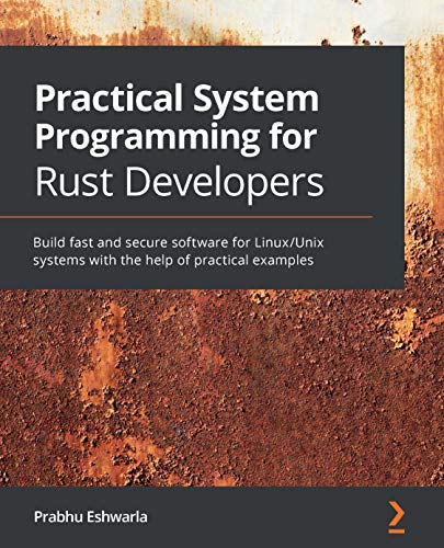 خرید و دانلود نسخه کامل کتاب Practical System Programming for Rust Developers: Build fast and secure software for Linux/Unix systems with the help of practical examples_6a7cdc06da669.jpeg خرید و دانلود نسخه کامل کتاب Practical System Programming for Rust Developers: Build fast and secure software for Linux/Unix systems with the help of practical examples