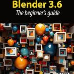 خرید و دانلود نسخه کامل کتاب Blender 3.6: The beginner’s guide