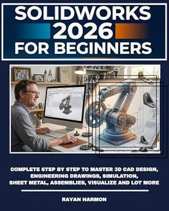 خرید و دانلود نسخه کامل کتاب SOLIDWORKS 2026 FOR BEGINNERS: Complete Step By Step to Master 3D CAD Design, Engineering Drawings, Simulation, Sheet Metal, Assemblies, Visualize And Lot More_6a6fe09bcce5c.webp خرید و دانلود نسخه کامل کتاب SOLIDWORKS 2026 FOR BEGINNERS: Complete Step By Step to Master 3D CAD Design, Engineering Drawings, Simulation, Sheet Metal, Assemblies, Visualize And Lot More