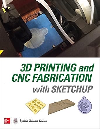 خرید و دانلود نسخه کامل کتاب 3D Printing and CNC Fabrication with SketchUp_6a731185d0f38.jpeg خرید و دانلود نسخه کامل کتاب 3D Printing and CNC Fabrication with SketchUp