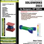 خرید و دانلود نسخه کامل کتاب Advanced SOLIDWORKS 2022 for Designers, 20th Edition [Print Replica] Kindle Edition