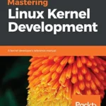 خرید و دانلود نسخه کامل کتاب Mastering Linux Kernel Development: A kernel developer’s reference manual