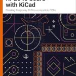 خرید و دانلود نسخه کامل کتاب Design an RP2040 board with KiCad: Creating Raspberry Pi Pico-compatible PCBs