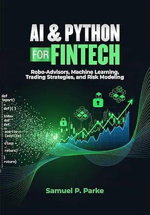 خرید و دانلود نسخه کامل کتاب AI and Python for FinTech: Robo-Advisors, Machine Learning, Trading Strategies, and Risk Modeling_6a8d4c5fb4c6b.webp خرید و دانلود نسخه کامل کتاب AI and Python for FinTech: Robo-Advisors, Machine Learning, Trading Strategies, and Risk Modeling