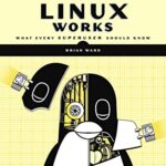 خرید و دانلود نسخه کامل کتاب How Linux Works, 3rd Edition: What Every Superuser Should Know Kindle Edition