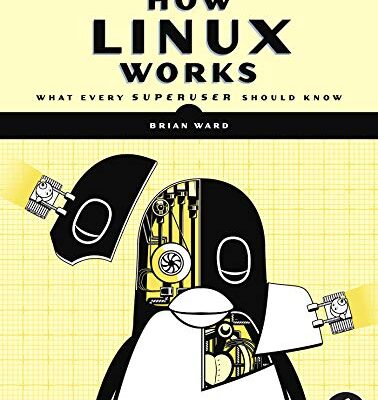 خرید و دانلود نسخه کامل کتاب How Linux Works, 3rd Edition: What Every Superuser Should Know Kindle Edition