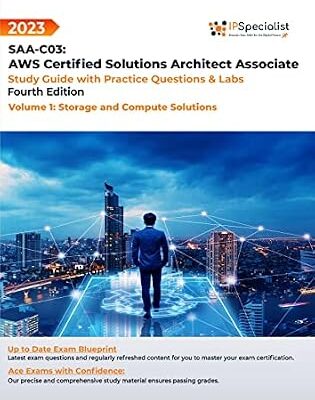 خرید و دانلود نسخه کامل کتاب SAA-C03: AWS Certified Solutions Architect Associate: Study Guide with Practice Questions and Labs – Volume 1: Storage and Compute Solutions : Fourth Edition … Architect Associate – Fourth Edition)