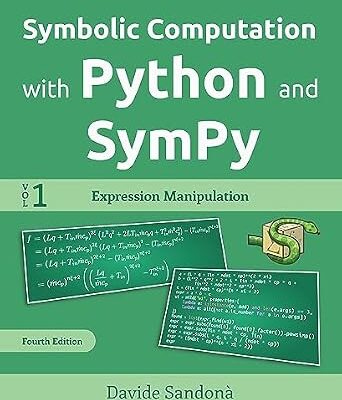 خرید و دانلود نسخه کامل کتاب Symbolic Computation with Python and SymPy – Volume 1: Expression Manipulation