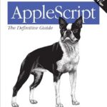 خرید و دانلود نسخه کامل کتاب AppleScript: The Definitive Guide: Scripting and Automating Your Mac
