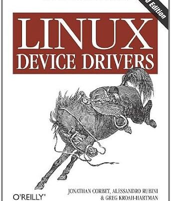 خرید و دانلود نسخه کامل کتاب Linux Device Drivers: Where the Kernel Meets the Hardware