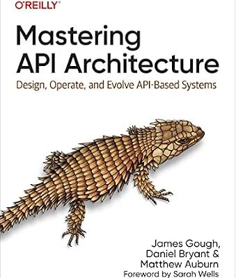 خرید و دانلود نسخه کامل کتاب Mastering API Architecture: Design, Operate, and Evolve API-Based Systems