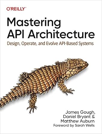 خرید و دانلود نسخه کامل کتاب Mastering API Architecture: Design, Operate, and Evolve API-Based Systems_6a7c728525159.jpeg خرید و دانلود نسخه کامل کتاب Mastering API Architecture: Design, Operate, and Evolve API-Based Systems