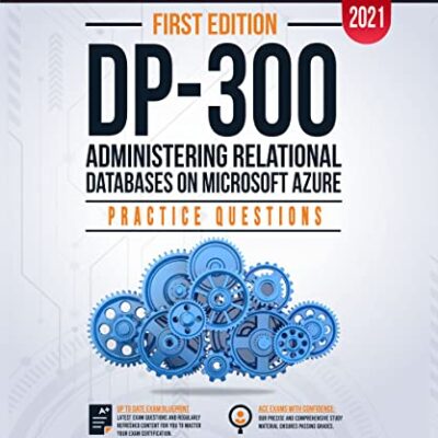 خرید و دانلود نسخه کامل کتاب DP-300: Administering Relational Databases on Microsoft Azure : +150 Exam Practice Questions with detail explanations and reference links – First Edition – 2021 Kindle Edition