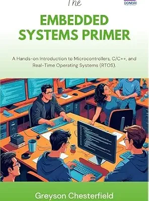 خرید و دانلود نسخه کامل کتاب The Embedded Systems Primer: A Hands-on Introduction to Microcontrollers, C/C++, and Real-Time Operating Systems (RTOS)