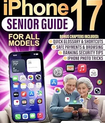 خرید و دانلود نسخه کامل کتاب iPhone 17 Senior Guide: Clear and Simple Instructions for Seniors and Beginners to Enjoy Your Latest Device with iOS 26