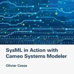 خرید و دانلود نسخه کامل کتاب SysML in Action with Cameo Systems Modeler (Implementation of Model Based System Engineering Set)