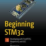 خرید و دانلود نسخه کامل کتاب Beginning STM32: Developing with FreeRTOS, libopencm3 and GCC 1st ed. Edition