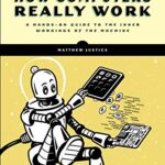 خرید و دانلود نسخه کامل کتاب How Computers Really Work: A Hands-On Guide to the Inner Workings of the Machine Kindle Edition