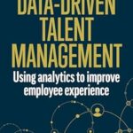 خرید و دانلود نسخه کامل کتاب Data-Driven Talent Management: Using Analytics to Improve Employee Experience