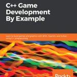 خرید و دانلود نسخه کامل کتاب C++ Game Development By Example: Learn to build games and graphics with SFML, OpenGL, and Vulkan using C++ programming 1st Edition