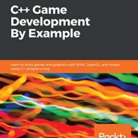 خرید و دانلود نسخه کامل کتاب C++ Game Development By Example: Learn to build games and graphics with SFML, OpenGL, and Vulkan using C++ programming 1st Edition
