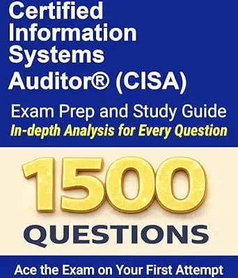 خرید و دانلود نسخه کامل کتاب Certified Information Systems Auditor® (CISA) Certification Exam Prep & Study Guide: 1500 Exam Practice Questions | Detailed Explanations
