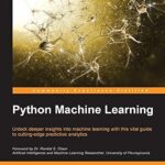 خرید و دانلود نسخه کامل کتاب Python Machine Learning: Unlock deeper insights into Machine Leaning with this vital guide to cutting-edge predictive analytics
