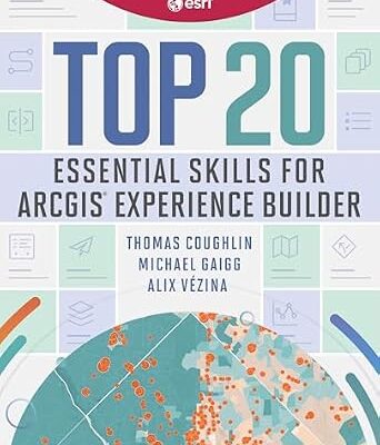 خرید و دانلود نسخه کامل کتاب Top 20 Essential Skills for ArcGIS Experience Builder