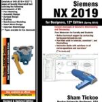 خرید و دانلود نسخه کامل کتاب Siemens NX 2019 for Designers, 12th Edition Kindle Edition