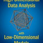 خرید و دانلود نسخه کامل کتاب High-Dimensional Data Analysis with Low-Dimensional Models: Principles, Computation, and Applications Kindle Edition