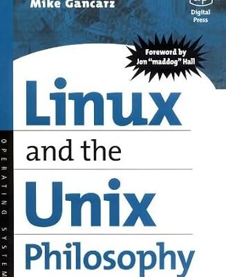 خرید و دانلود نسخه کامل کتاب Linux and the Unix Philosophy: Operating Systems