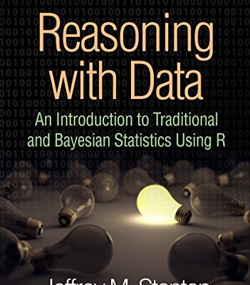 خرید و دانلود نسخه کامل کتاب Reasoning with Data: An Introduction to Traditional and Bayesian Statistics Using R Annotated Edition