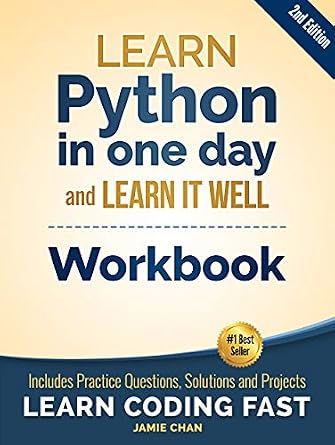 خرید و دانلود نسخه کامل کتاب Python Workbook: Learn Python in one day and Learn It Well (Workbook with Questions, Solutions and Projects) (Learn Coding Fast Workbook 1)_6a8d9194a0b44.jpeg خرید و دانلود نسخه کامل کتاب Python Workbook: Learn Python in one day and Learn It Well (Workbook with Questions, Solutions and Projects) (Learn Coding Fast Workbook 1)