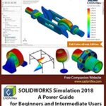 خرید و دانلود نسخه کامل کتاب SOLIDWORKS Simulation 2018: A Power Guide for Beginners and Intermediate Users