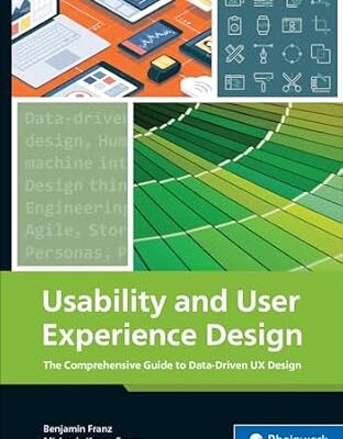 خرید و دانلود نسخه کامل کتاب Usability and User Experience Design: The Comprehensive Guide to Data-Driven UX Design