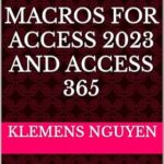 خرید و دانلود نسخه کامل کتاب 44 The Most Popular Macros for Access 2023 and Access 365: Advanced techniques for automating Access using macros and VBA (VBA & macros