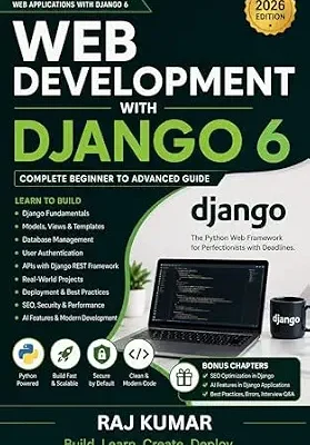 خرید و دانلود نسخه کامل کتاب Web Development with Django 6: Complete Beginner to Advanced Guide for Building Modern Websites, REST APIs, AI-Powered Applications, and Full-Stack Python Projects
