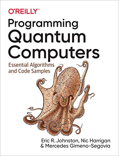 خرید و دانلود نسخه کامل کتاب Programming Quantum Computers: Essential Algorithms and Code Samples 1st Edition_6a7c811eb981a.jpeg خرید و دانلود نسخه کامل کتاب Programming Quantum Computers: Essential Algorithms and Code Samples 1st Edition