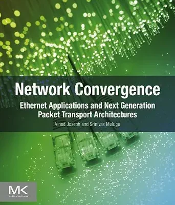 خرید و دانلود نسخه کامل کتاب Network Convergence: Ethernet Applications and Next Generation Packet Transport Architectures