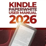 خرید و دانلود نسخه کامل کتاب Kindle Paperwhite User Manual 2026: A step-by-step illustrated Walkthrough to eﬀortlessly set up, customize your reading experience, and troubleshoot without the tech jargon.