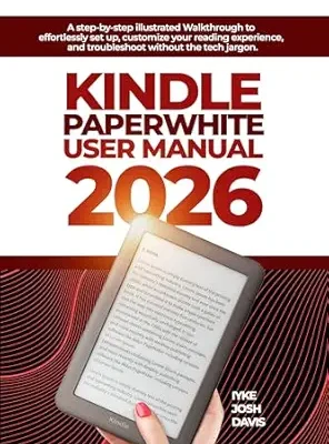 خرید و دانلود نسخه کامل کتاب Kindle Paperwhite User Manual 2026: A step-by-step illustrated Walkthrough to eﬀortlessly set up, customize your reading experience, and troubleshoot without the tech jargon.
