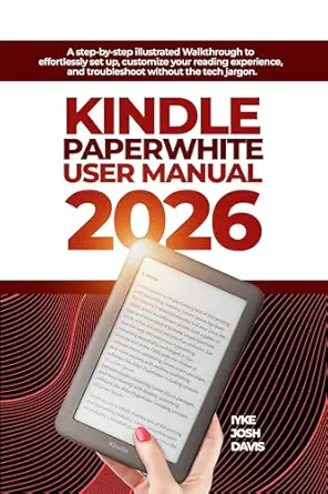 خرید و دانلود نسخه کامل کتاب Kindle Paperwhite User Manual 2026: A step-by-step illustrated Walkthrough to effortlessly set up, customize your reading experience, and troubleshoot without the tech jargon._6a7c05d980c52.webp خرید و دانلود نسخه کامل کتاب Kindle Paperwhite User Manual 2026: A step-by-step illustrated Walkthrough to effortlessly set up, customize your reading experience, and troubleshoot without the tech jargon.