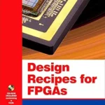 خرید و دانلود نسخه کامل کتاب Design Recipes for FPGAs: Using Verilog and VHDL (Embedded Technology)