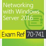 خرید و دانلود نسخه کامل کتاب Exam Ref 70-741 Networking with Windows Server 2016 1st Edition