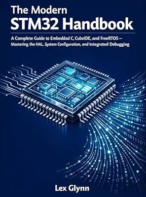 خرید و دانلود نسخه کامل کتاب The Modern STM32 Handbook: A Complete Guide to Embedded C, CubeIDE, and FreeRTOS — Mastering the HAL, System Configuration, and Integrated Debuggi