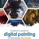 خرید و دانلود نسخه کامل کتاب Beginner’s Guide to Digital Painting in Photoshop 2nd Edition Kindle Edition