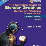 خرید و دانلود نسخه کامل کتاب The Complete Guide to Blender Graphics: Computer Modeling and Animation: Volume Two