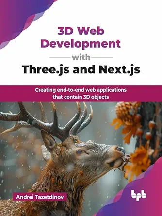 خرید و دانلود نسخه کامل کتاب 3D Web Development with Three.js and Next.js: Creating end-to-end web applications that contain 3D objects (English Edition)_6a7025fbead48.webp خرید و دانلود نسخه کامل کتاب 3D Web Development with Three.js and Next.js: Creating end-to-end web applications that contain 3D objects (English Edition)