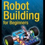 خرید و دانلود نسخه کامل کتاب Robot Building for Beginners, Third Edition (Technology in Action)